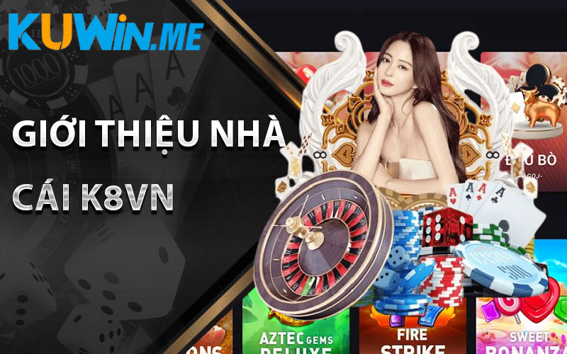 Giới Thiệu Nhà Cái K8vn